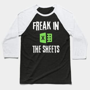 Freak in The Sheets Spreadsheet Baseball T-Shirt